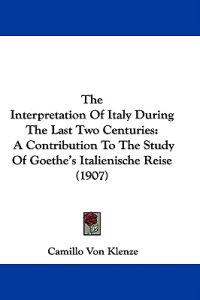 The Interpretation Of Italy During The Last Two Centuries