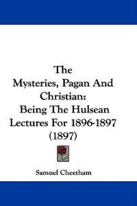 The Mysteries, Pagan And Christian
