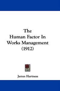 The Human Factor In Works Management (1912)