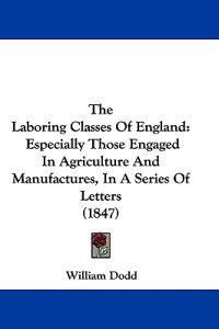 The Laboring Classes Of England