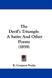 The Devil's Triumph: A Satire And Other Poems (1859)