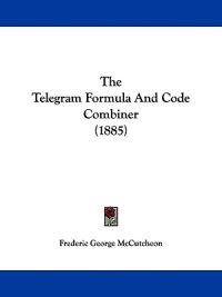 The Telegram Formula And Code Combiner (1885)