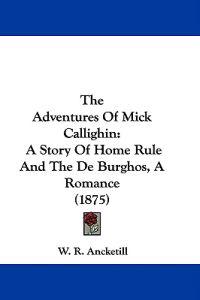 The Adventures Of Mick Callighin