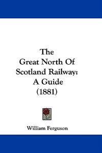The Great North Of Scotland Railway