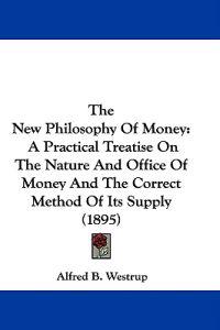 The New Philosophy Of Money
