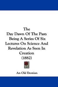The Day Dawn Of The Past