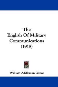 The English Of Military Communications (1918)