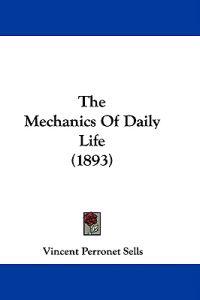 The Mechanics Of Daily Life (1893)