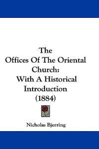 The Offices Of The Oriental Church