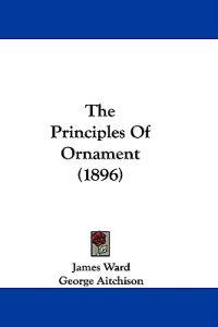 The Principles Of Ornament (1896)