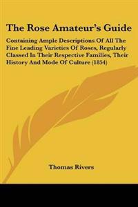 Rose Amateur's Guide