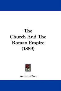 The Church And The Roman Empire (1889)