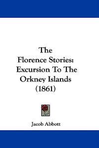 The Florence Stories: Excursion To The Orkney Islands (1861)
