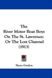 The River Motor Boat Boys On The St. Lawrence