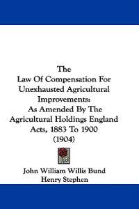 The Law Of Compensation For Unexhausted Agricultural Improvements