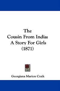The Cousin From India: A Story For Girls (1871)