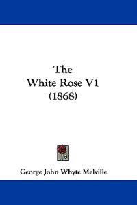 The White Rose V1 (1868)