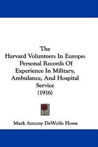 The Harvard Volunteers In Europe