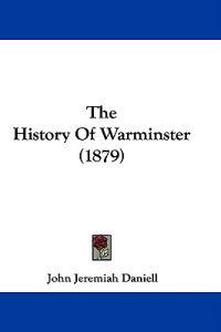 The History Of Warminster (1879)