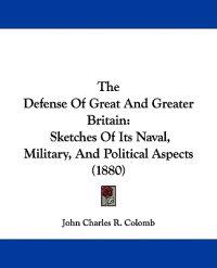 The Defense Of Great And Greater Britain