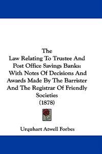 The Law Relating To Trustee And Post Office Savings Banks