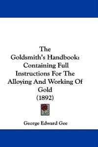 The Goldsmith's Handbook