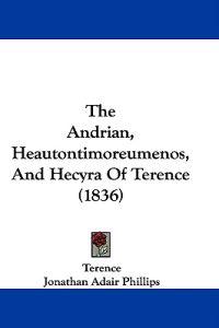 The Andrian, Heautontimoreumenos, And Hecyra Of Terence (1836)