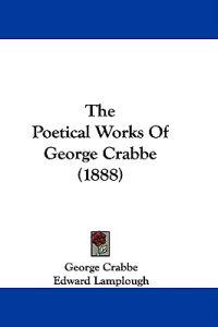 The Poetical Works Of George Crabbe (1888)