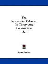 The Ecclesiastical Calendar