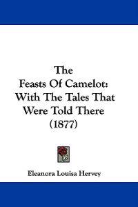 The Feasts Of Camelot