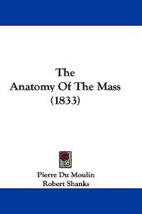 The Anatomy Of The Mass (1833)