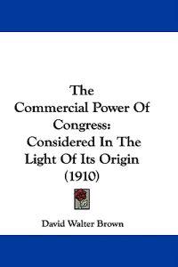 The Commercial Power Of Congress