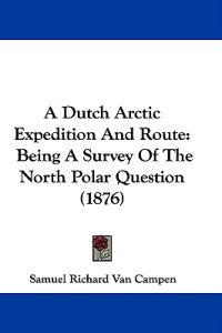 A Dutch Arctic Expedition And Route