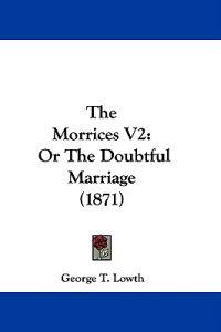 The Morrices V2: Or The Doubtful Marriage (1871)