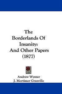 The Borderlands Of Insanity