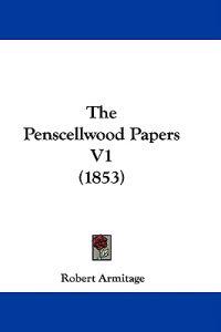The Penscellwood Papers V1 (1853)