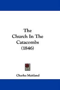 The Church In The Catacombs (1846)