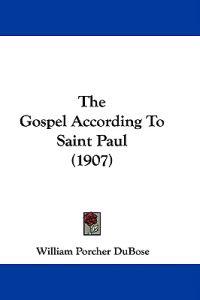 The Gospel According To Saint Paul (1907)