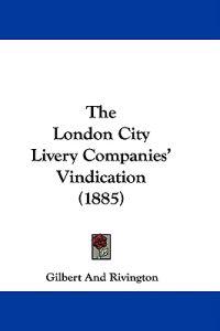 The London City Livery Companies' Vindication (1885)