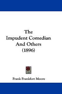 The Impudent Comedian And Others (1896)