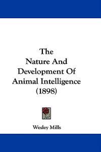Nature And Development Of Animal Intelligence (1898)