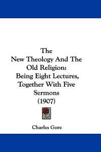 The New Theology And The Old Religion