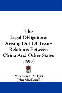 The Legal Obligations Arising Out Of Treaty Relations Between China And Other States (1917)