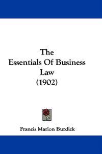 The Essentials Of Business Law (1902)