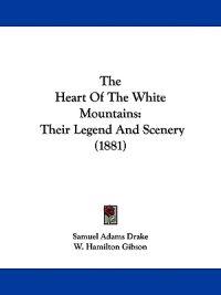 The Heart of the White Mountains
