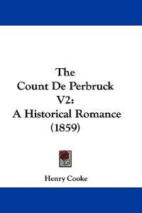 The Count De Perbruck V2: A Historical Romance (1859)