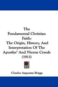 The Fundamental Christian Faith