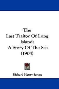 The Last Traitor Of Long Island