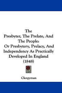 The Presbyter, The Prelate, And The People