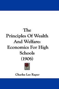 The Principles Of Wealth And Welfare